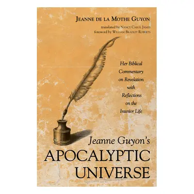 "Jeanne Guyon's Apocalyptic Universe" - "" ("Guyon Jeanne de la Mothe")