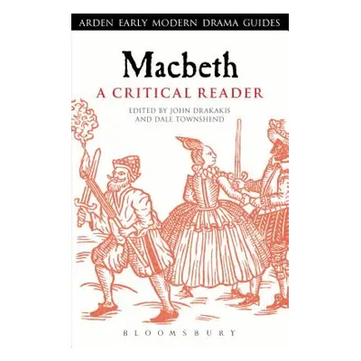 "Macbeth: A Critical Reader: A Critical Reader" - "" ("Drakakis John")