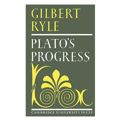 "Plato's Progress" - "" ("Ryle Gilbert")