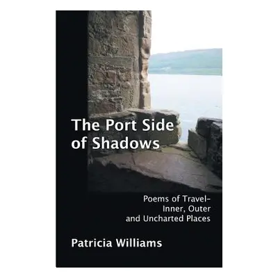 "The Port Side of Shadows" - "" ("Williams Patricia")