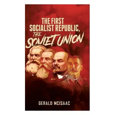 "The First Socialist Republic, The Soviet Union" - "" ("McIsaac Gerald")