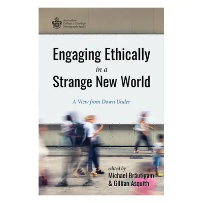 "Engaging Ethically in a Strange New World" - "" ("Brutigam Michael")