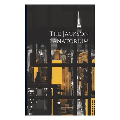 "The Jackson Sanatorium" - "" ("Anonymous")