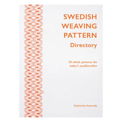 "Swedish Weaving Pattern Directory: 50 Huck Embroidery Designs for the Modern Needlecrafter" - "