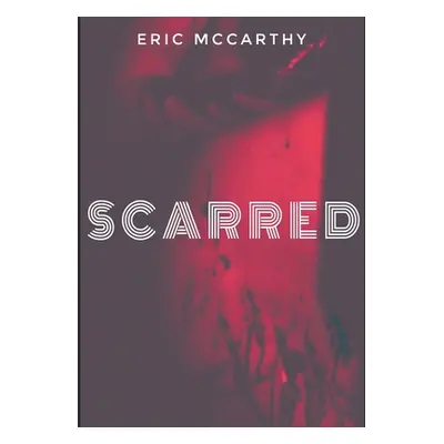 "Scarred" - "" ("McCarthy Eric")