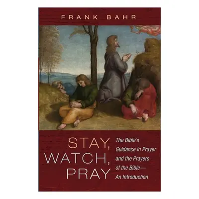 "Stay, Watch, Pray" - "" ("Bahr Frank")