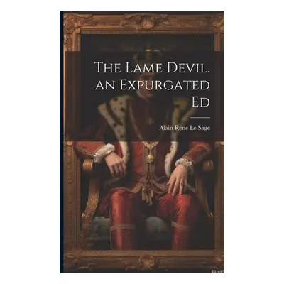 "The Lame Devil. an Expurgated Ed" - "" ("Le Sage Alain Ren")