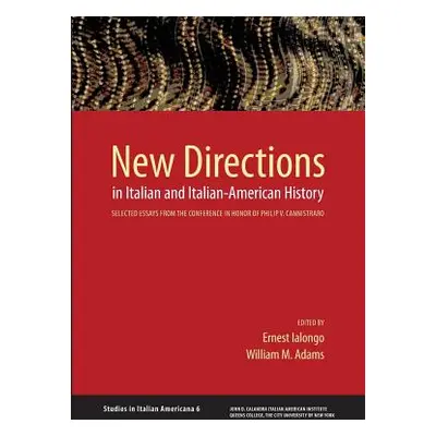 "New Directions in Italian and Italian American History" - "" ("Ialongo Ernest")