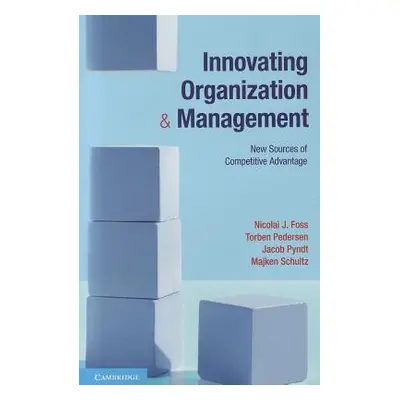 "Innovating Organization and Management" - "" ("Foss Nicolai J.")