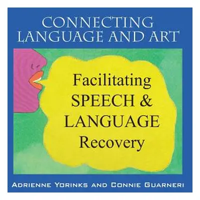 "Connecting Language and Art: Facilitating Speech and Language Recovery" - "" ("Yorinks Adrienne