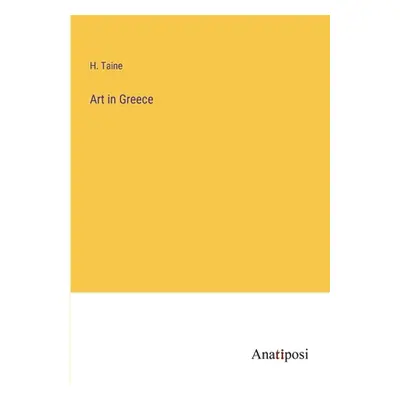 "Art in Greece" - "" ("Taine H.")