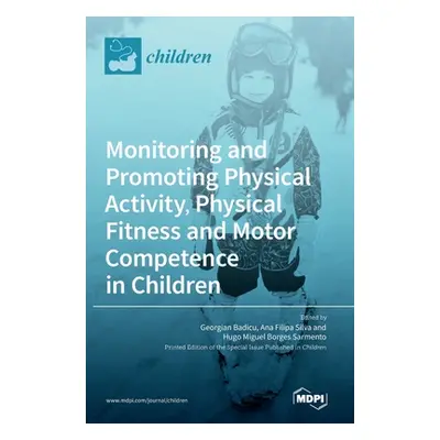 "Monitoring and Promoting Physical Activity, Physical Fitness and Motor Competence in Children" 