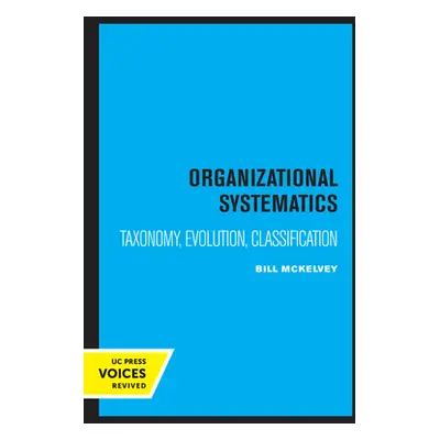 "Organizational Systematics: Taxonomy, Evolution, Classification" - "" ("McKelvey Bill")