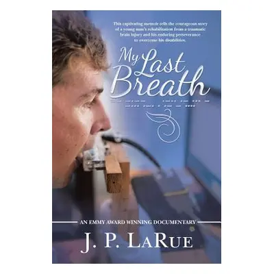 "My Last Breath" - "" ("Larue J. P.")