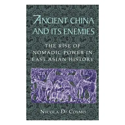 "Ancient China and Its Enemies: The Rise of Nomadic Power in East Asian History" - "" ("Di Cosmo