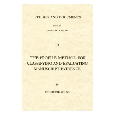 "The Profile Method for Classifying and Evaluating Manuscript Evidence" - "" ("Wisse Frederik")