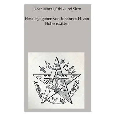 "ber Moral, Ethik und Sitte" - "" ("Von Hohensttten Johannes H.")