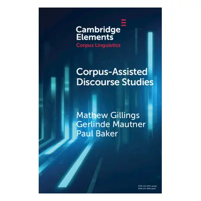 "Corpus-Assisted Discourse Studies" - "" ("Gillings Mathew")