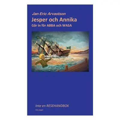 "Jesper and Annika: Gr in fr ABBA och WASA" - "" ("Arvastson Jan")