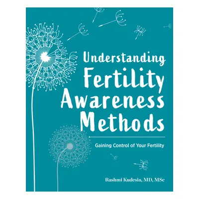 "Understanding Fertility Awareness Methods: Gaining Control of Your Fertility" - "" ("Kudesia Ra