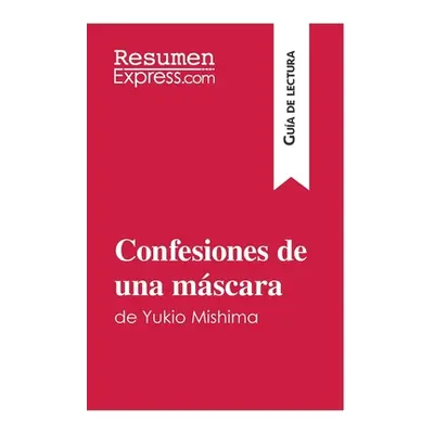 "Confesiones de una mscara de Yukio Mishima (Gua de lectura): Resumen y anlisis completo" - "" (