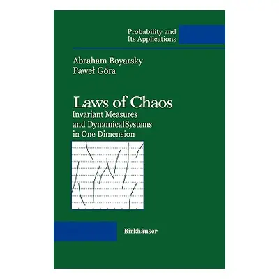 "Laws of Chaos: Invariant Measures and Dynamical Systems in One Dimension" - "" ("Boyarsky Abrah