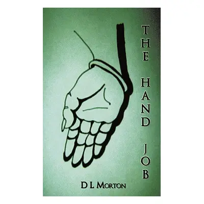 "The Hand Job" - "" ("Morton D. L.")