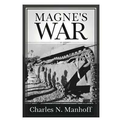 "Magne's War" - "" ("Manhoff Charles N.")