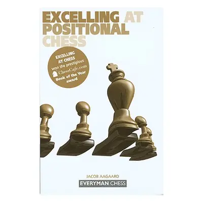 "Excelling at Positional Chess" - "" ("Aagaard Jacob")