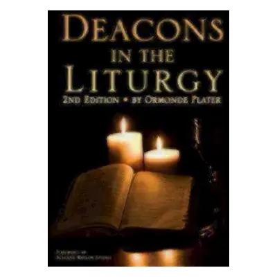 "Deacons in the Liturgy: 2nd Edition" - "" ("Plater Ormonde")