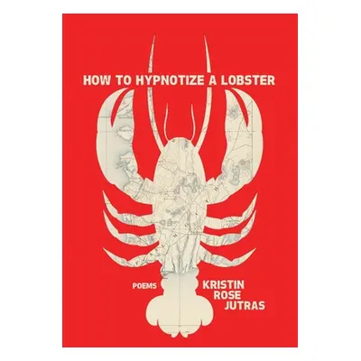 "How to Hypnotize a Lobster" - "" ("Jutras Kristin Rose")