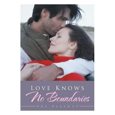 "Love Knows No Boundaries" - "" ("Elliott Pat")