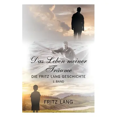 "Das Leben meiner Trume: Die Fritz Lang Geschichte" - "" ("Lang Fritz")