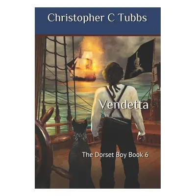 "Vendetta: The Dorset Boy - Book 6" - "" ("Tubbs Christopher C.")