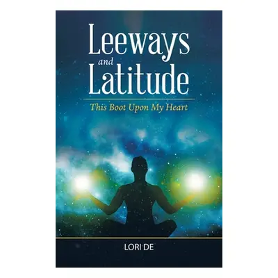 "Leeways and Latitude: This Boot Upon My Heart" - "" ("de Lori")