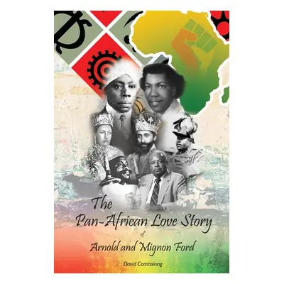 "The Pan-African Love Story of Arnold and Mignon Ford" - "" ("Comissiong David")