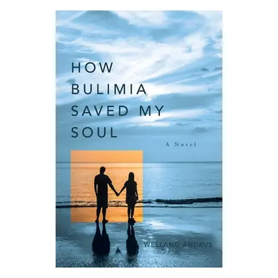 "How Bulimia Saved My Soul" - "" ("Andrus Welland")