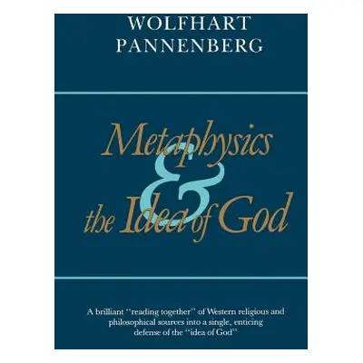 "Metaphysics and the Idea of God" - "" ("Pannenberg Wolfhart")