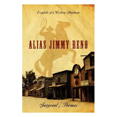 "Alias Jimmy Reno: Exploits of a Western Stuntman" - "" ("Sargeant Thomas")