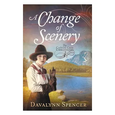 "A Change of Scenery - The Canon City Chronicles, Book 4: The Canon City Chronicles, Book 4" - "