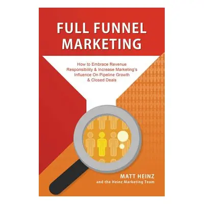 "Full Funnel Marketing" - "" ("Heinz Matt")