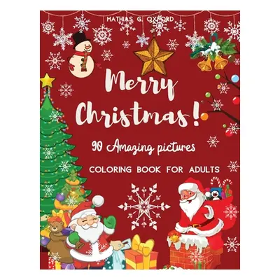 "90 Amazing Pictures Merry Christmas: Great Festive Coloring Book Relaxing Christmas Patterns an