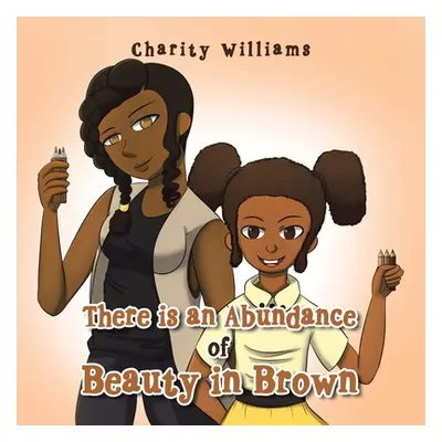 "There Is an Abundance of Beauty in Brown" - "" ("Williams Charity")