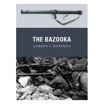 "The Bazooka" - "" ("Rottman Gordon L.")