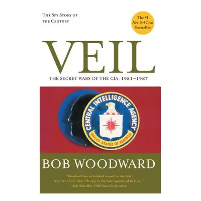 "Veil: The Secret Wars of the Cia, 1981-1987" - "" ("Woodward Bob")