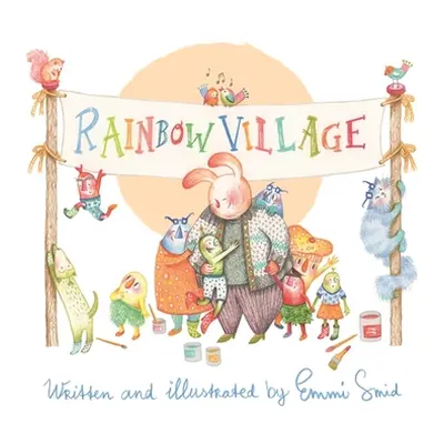 "Rainbow Village: A Story to Help Children Celebrate Diversity" - "" ("Smid Emmi")