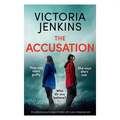 "The Accusation: An addictive psychological thriller with a jaw-dropping twist" - "" ("Jenkins V