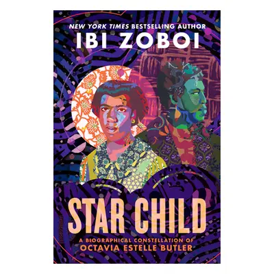 "Star Child: A Biographical Constellation of Octavia Estelle Butler" - "" ("Zoboi Ibi")