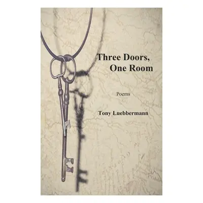 "Three Doors, One Room" - "" ("Luebbermann Tony")