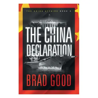 "The China Declaration (Book 4): The China Affairs" - "" ("Good Brad")